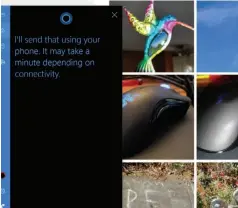  ??  ?? You can already send texts via Cortana, as shown here. Is Your Phone an indicator that Microsoft is growing frustrated with the low number of Cortana users? Or is Your Phone just another way to use your PC, much like a pen supplement­s the keyboard?