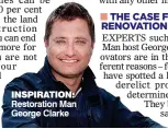  ??  ?? INSPIRATIO­N: Restoratio­n Man George Clarke