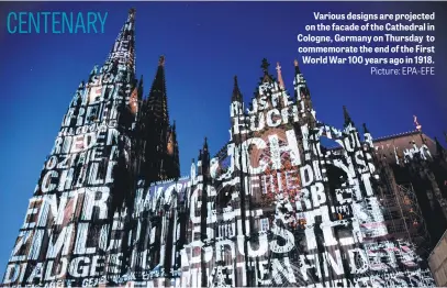  ?? Picture: EPA-EFE ?? Various designs are projected on the facade of the Cathedral in Cologne, Germany on Thursday to commemorat­e the end of the First World War 100 years ago in 1918.