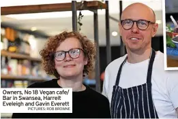  ?? PICTURES: ROB BROWNE ?? Owners, No 18 Vegan cafe/ Bar in Swansea, Harreit Eveleigh and Gavin Everett