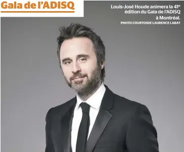  ?? PHOTO COURTOISIE LAURENCE LABAT ?? Louis-José Houde animera la 41e édition du Gala de l’ADISQ à Montréal.