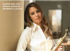  ??  ?? Scottish date: Amy Dickson premieres Macmillan’s concerto