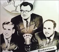  ?? ♦ UPI file photo/tns ?? Harry Caray (center), who called Cardinals games from 1945-69, is seen in an undated photo alongside fellow St. Louis voices Jack Buck (left) and Joe Garogiola.