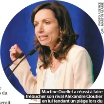  ??  ?? Martine Ouellet a réussi à faire trébucher son rival Alexandre Cloutier en lui tendant un piège lors du deuxième débat, dans le cadre de la course à la chefferie du PQ.