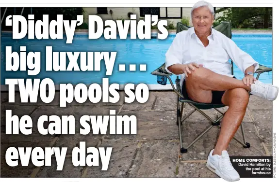  ??  ?? HOME COMFORTS: David Hamilton by the pool at his farmhouse
