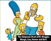  ??  ?? The Simpsons (from left): Maggie, Marge, Lisa, Homer and Bart.