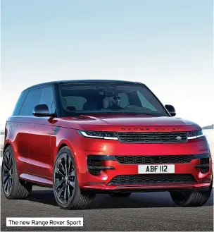  ?? ?? The new Range Rover Sport