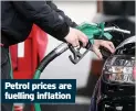  ??  ?? Petrol prices are fuelling inflation