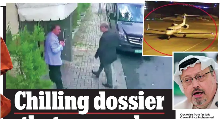  ??  ?? Clockwise from far left: Crown Prince Mohammed bin Salman, Jamal Khashoggi entering the Saudi consulate, a jet said to have flown a hit squad to Turkey, and Mr Khashoggi