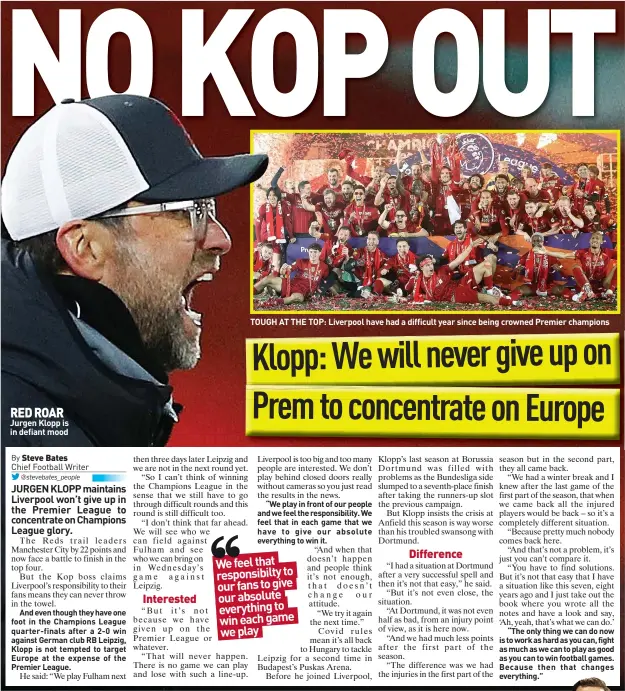  ??  ?? RED ROAR Jurgen Klopp is in defiant mood
TOUGH AT THE TOP: Liverpool have had a difficult year since being crowned Premier champions