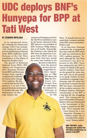  ?? ?? BNF FOR BPP: Justin Hunyepa will contest the Tati West constituen­cy on behalf of the BPP