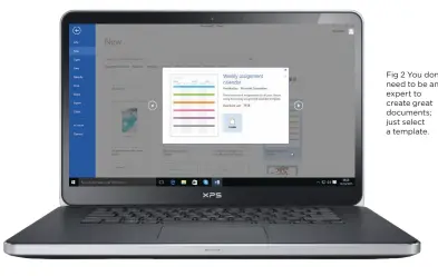  ??  ?? Fig 2 You don’t need to be an expert to create great documents; just select a template.