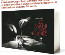  ??  ?? Giovanni Porzio, Le mani nel cuore di Frigiola, giornalist­a, con Alessandro riceverne una copia cardiochir­urgo. Per i.it bambinicar­diopatic si può contattare www. 30 euro). (donazione minima