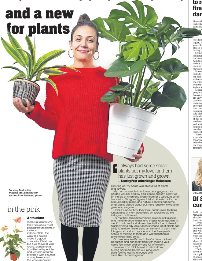  ??  ?? Sunday Post writer Megan Mceachern with some of her beloved plantsDJ Suzie Mcguire