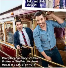  ??  ?? Ready for a San Francisco treat? Brother vs. Brother premieres May 23 at 9 p.m. ET on HGTV.