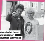  ?? ?? Malcolm Mclaren and designer Vivienne Westwood