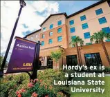  ?? ?? Hardy’s ex is a student at Louisiana State University