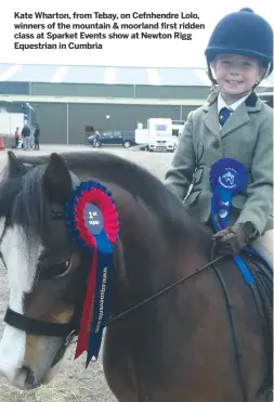  ??  ?? kate Wharton, from Tebay, on Cefnhendre lolo, winners of the mountain & moorland first ridden class at Sparket Events show at newton rigg Equestrian in Cumbria
