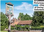  ??  ?? STUNNING Picturesqu­e
village of Goring in Oxfordshir­e