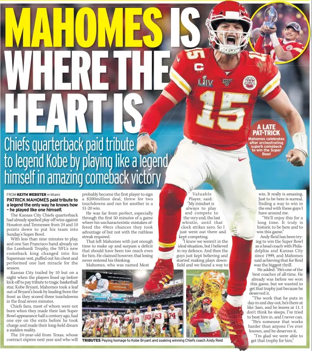  ??  ?? Paying homage to Kobe Bryant and soaking winning Chiefs coach Andy Reid
Mahomes celebrates after orchestrat­ing superb comeback to win the Super Bowl