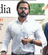  ??  ?? SREESANTH was banned by the BCCI for his alleged role in the IPL spot-fixing in 2013A DIVISION bench of the Kerala High Court had restored the life time ban imposed by the BCCI on Sreesanth in connection with the 2013 Indian Premier League spot-fixing scandalS. Sreesanth