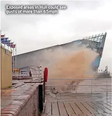  ?? ?? Exposed areas in Hull could see gusts of more than 65mph