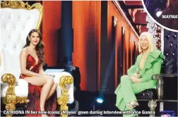  ??  ?? CATRIONA IN her now-iconic ‘Mayon’ gown during interview with Vice Ganda MAYMAY ENTRATA