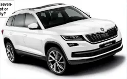  ??  ?? Skoda Kodiaq: a sevenmonth waiting list or lease immediatel­y?