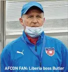  ?? ?? AFCON FAN: Liberia boss Butler