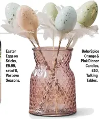  ?? ?? Easter Eggs on Sticks, £9.99, set of 6, We Love Seasons.