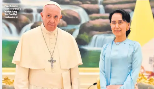  ?? AP ?? Pope Francis with Myanmar’s leader Aung San Suu Kyi yesterday