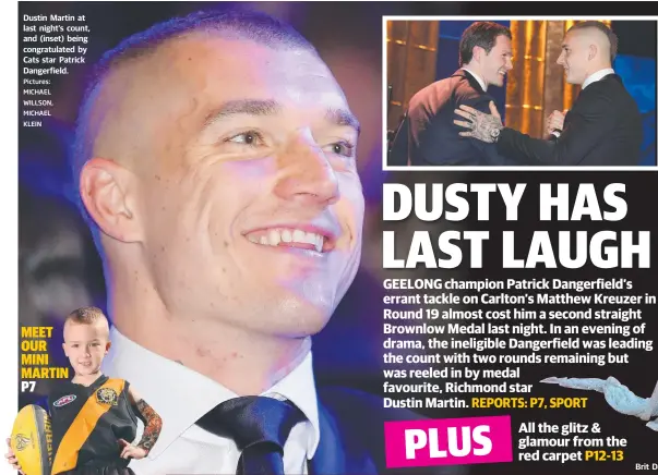 ?? Pictures: MICHAEL WILLSON, MICHAEL KLEIN ?? Dustin Martin at last night’s count, and (inset) being congratula­ted by Cats star Patrick Dangerfiel­d.