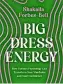  ?? ?? Big Dress Energy by Shakaila Forbesbell is published in hardback by Piatkus, priced £16.99