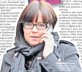  ?? ?? DISGRACED McGarry outside court. Above, her office manager Rachel Mackie