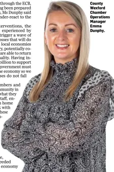  ??  ?? County Wexford Chamber Operations Manager Emma Dunphy.