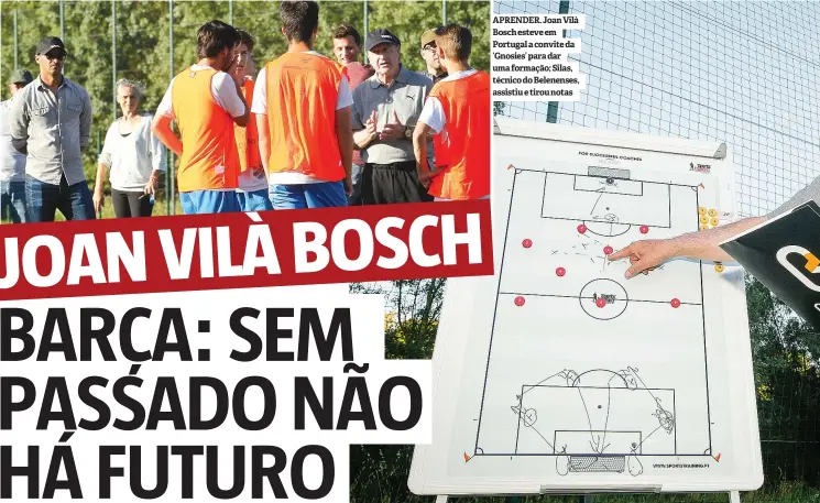  ??  ?? APRENDER. Joan Vilà Bosch esteve em Portugal a convite da ‘Gnosies’ para dar uma formação; Silas, técnico do Belenenses, assistiu e tirou notas