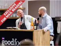  ??  ?? EXCLUSIVE FOR MAIL READERS Recipe for success: See Tom Kerridge (left) at the show