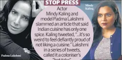  ??  ?? Padma Lakshmi
Mindy Kaling