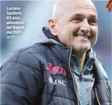  ?? GETTY ?? Luciano Spalletti, 63 anni, allenatore del Napoli dal 2021