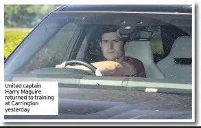  ??  ?? United captain Harry Maguire returned to training at Carrington yesterday