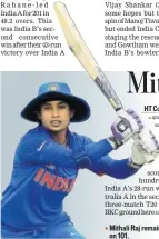  ?? GETTY IMAGES ?? Mithali Raj remained unbeaten on 101.