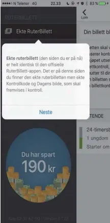  ?? FOTO: RUTER ?? I appen 19-åringen laget, får man en oversikt over hvor mye penger man har spart på å kjøpe billetter gjennom hans app, fremfor å kjøpe billetter fra Ruter.