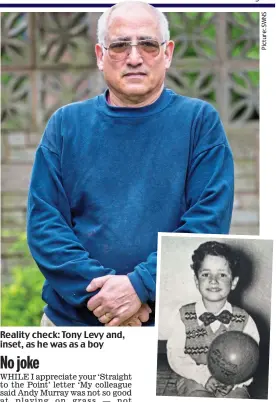  ??  ?? Reality check: Tony Levy and, inset, as he was as a boy