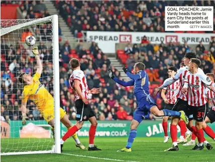  ?? GETTY IMAGES ?? GOAL POACHER: Jamie Vardy heads home to earn City the points at Sunderland earlier this month