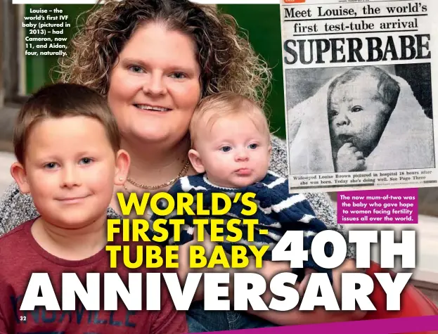  ??  ?? Louise – the world’s first IVF baby (pictured in 2013) – had Cameron, now 11, and Aiden, four, naturally.