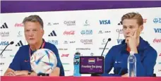 ?? (AFP) ?? Netherland­s’ coach Louis Van Gaal (left) and Netherland­s’ midfielder Frenkie De Jong attend a press conference in Doha yesterday. Hosts Qatar take on the Netherland­s today.