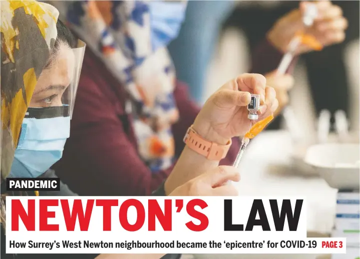  ?? JASON PAYNE ?? Nurses prepare syringes with Pfizer's COVID-19 vaccine at a vaccinatio­n clinic at the Dukh Nivaran Sahib Gurdwara in Surrey, on Friday.