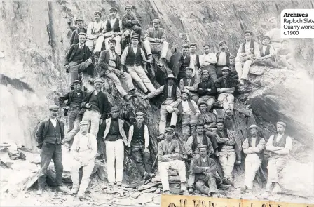  ??  ?? Archives Raploch Slate Quarry workers c.1900