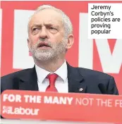  ??  ?? Jeremy Corbyn’s policies are proving popular