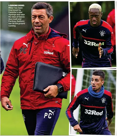  ??  ?? LOOKING GOOD: Miller has been impressed by Caixinha’s new signings and says the likes of Dalcio (top inset) and Cardoso (bottom) can hit the ground running